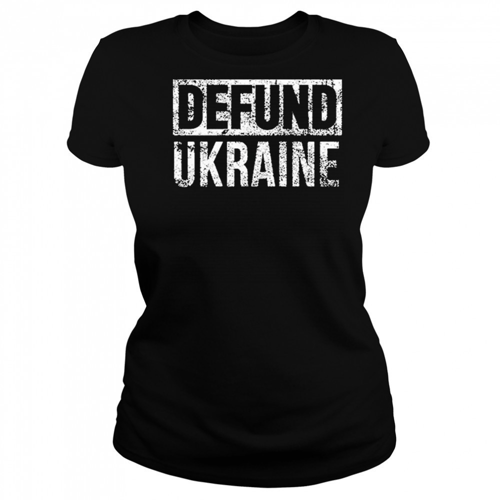 Defund Ukraine T-shirt Women's T-shirt