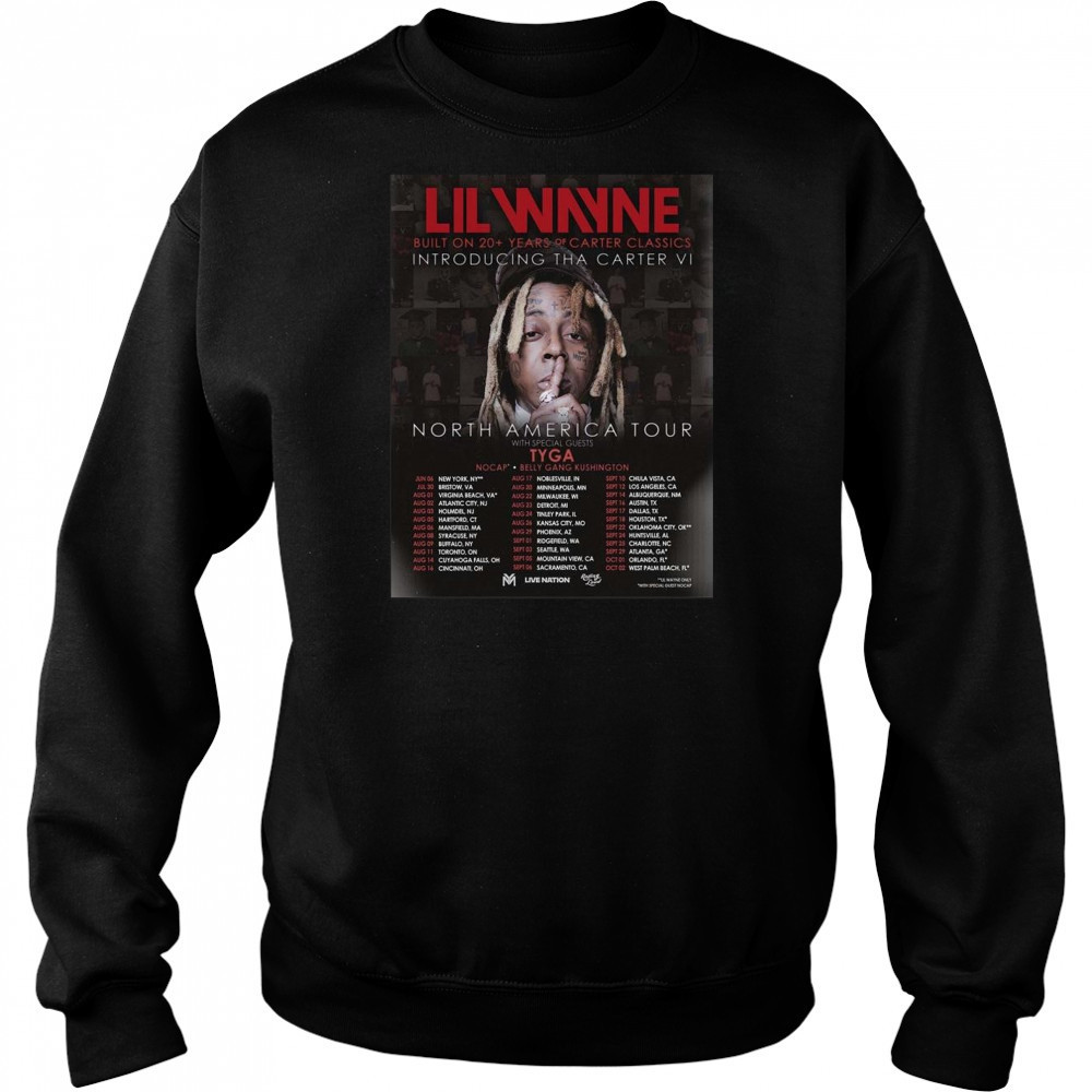 Lil Wayne Built On 20 Years Of Carter Classics Introducing Tha Carter VI North America Tour 2025 Shirt Sweatshirt