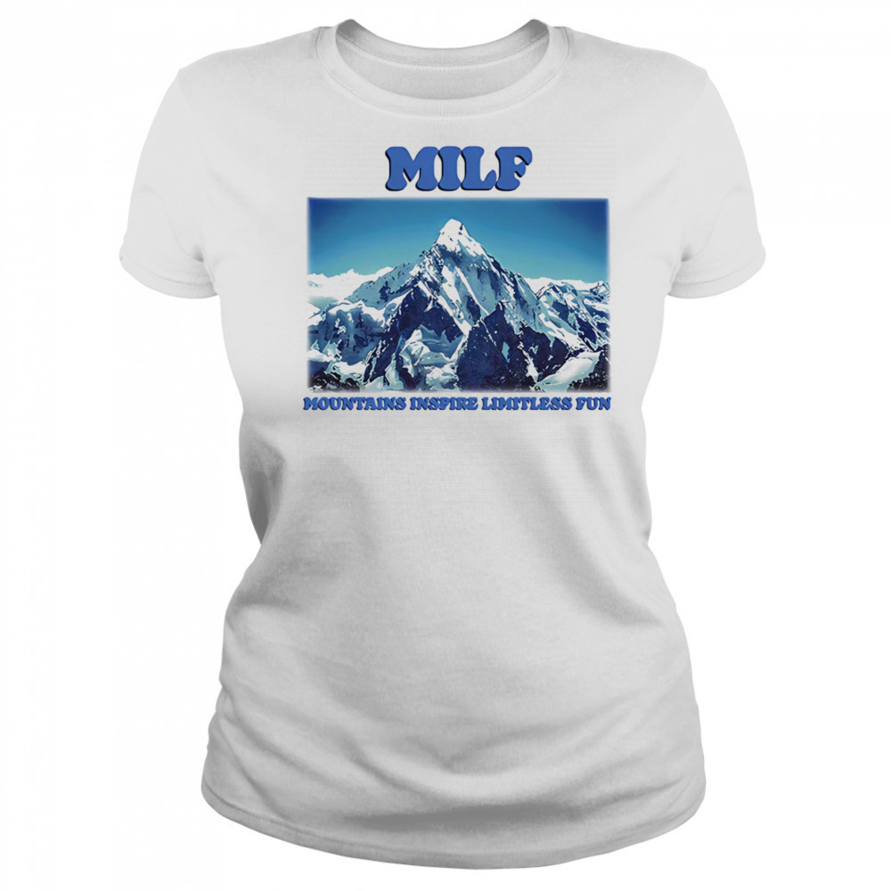 MILF Mountains Inspire Limitless Fun shirt Women's T-shirt
