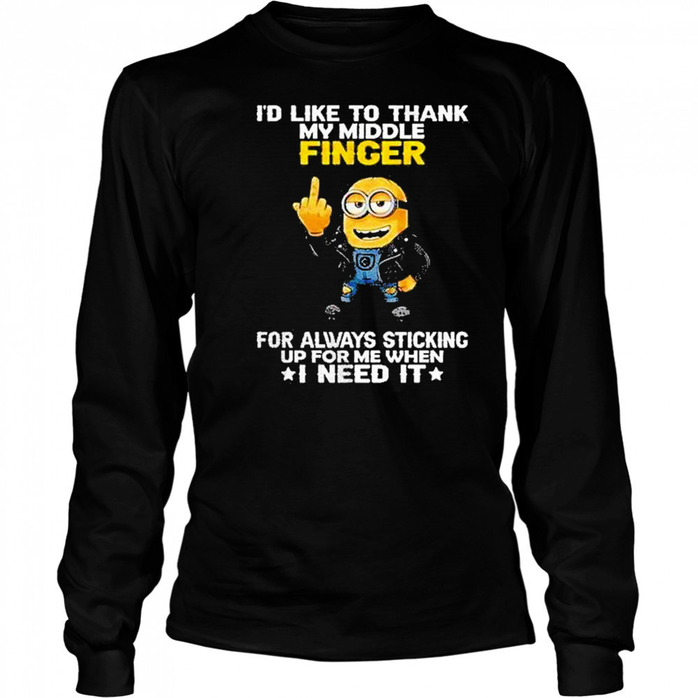 Minions Id Like To Thank My Middle Finger Shirt Long Sleeved