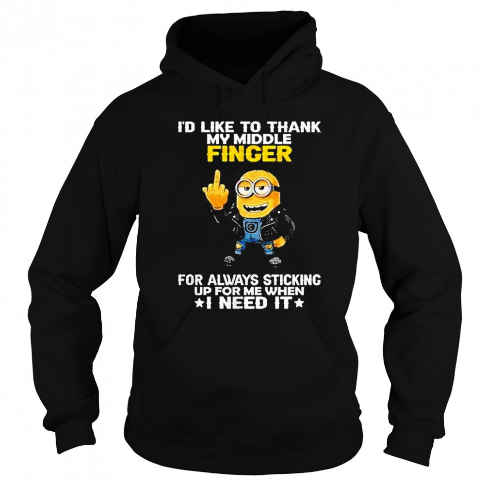 Minions Id Like To Thank My Middle Finger Shirt Hoodie