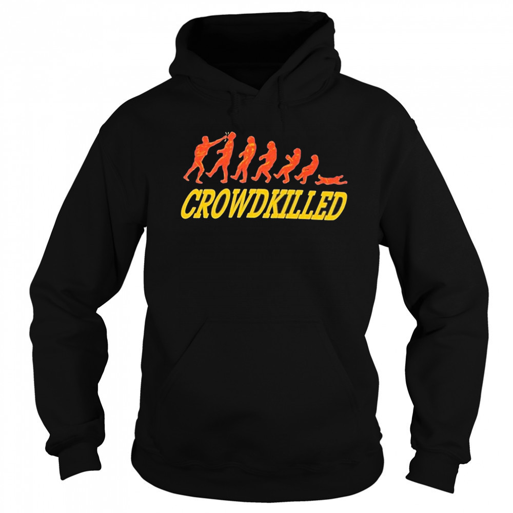 Stanley Sievers CrowdKilled T-shirt Hoodie