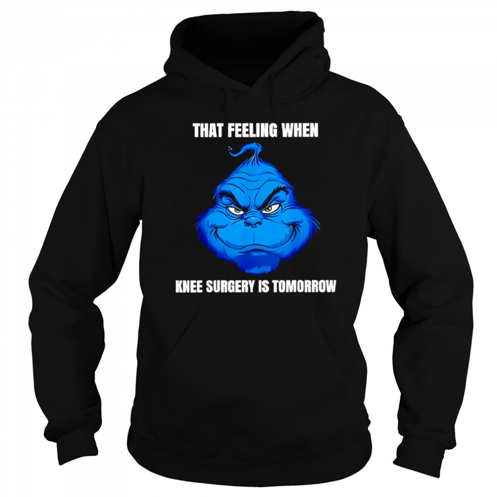 That feeling when knee surgery is tomorrow meme shirt Hoodie