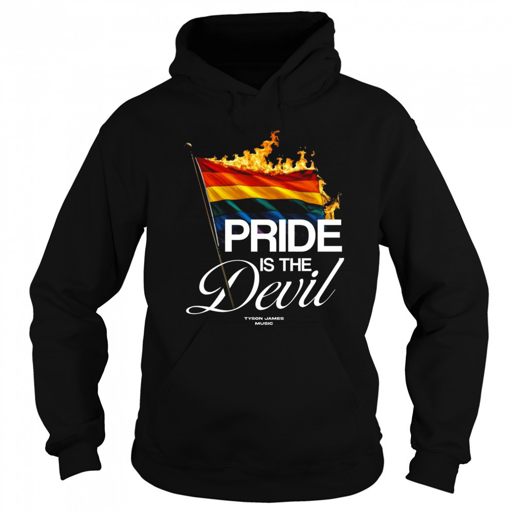 Tyson James Music Pride Is The Devil Shirt Hoodie