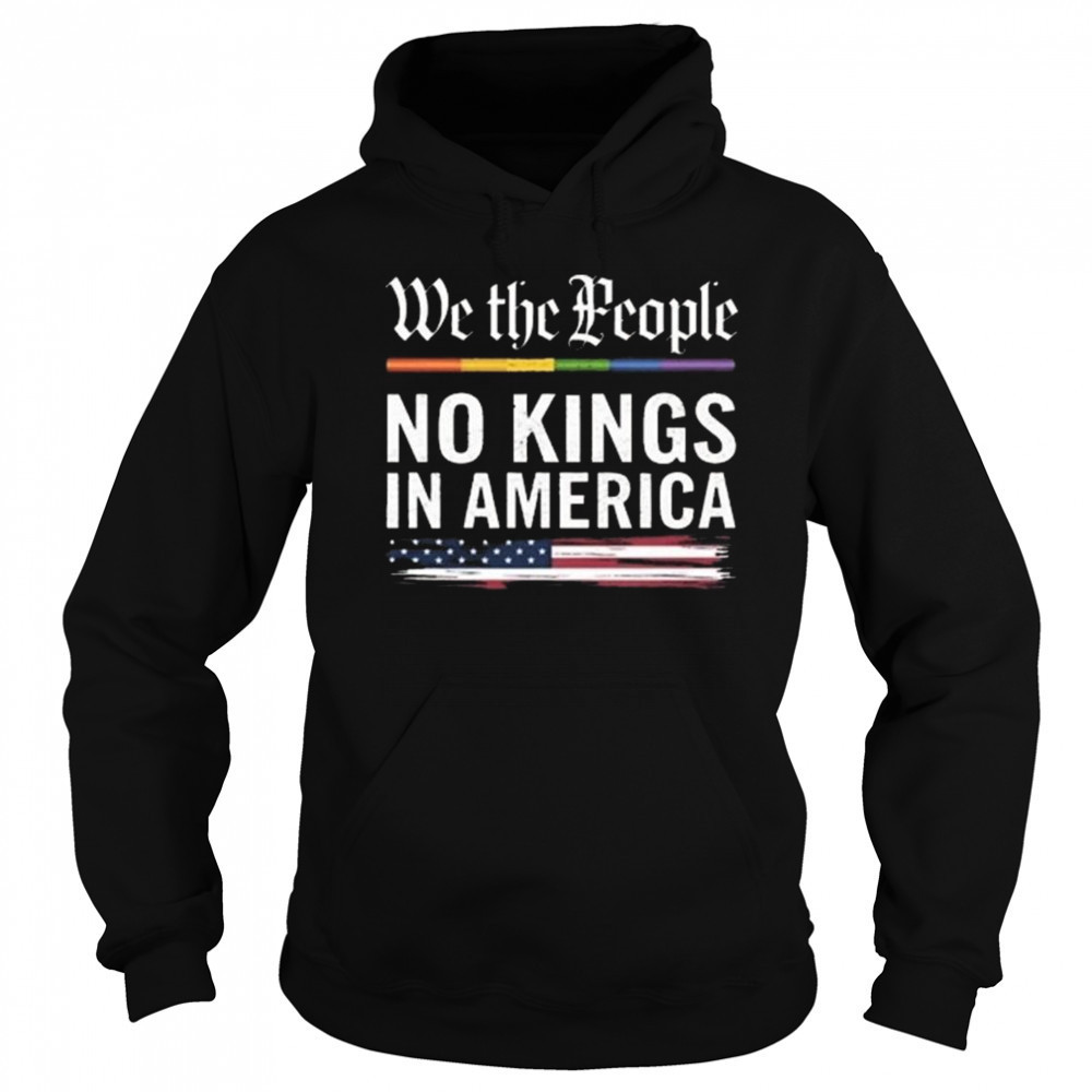 We The People No Kings In America Anti Trump Shirt Hoodie