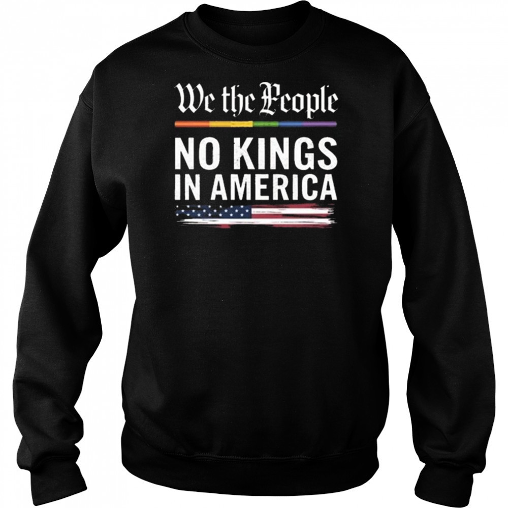 We The People No Kings In America Anti Trump Shirt Sweatshirt