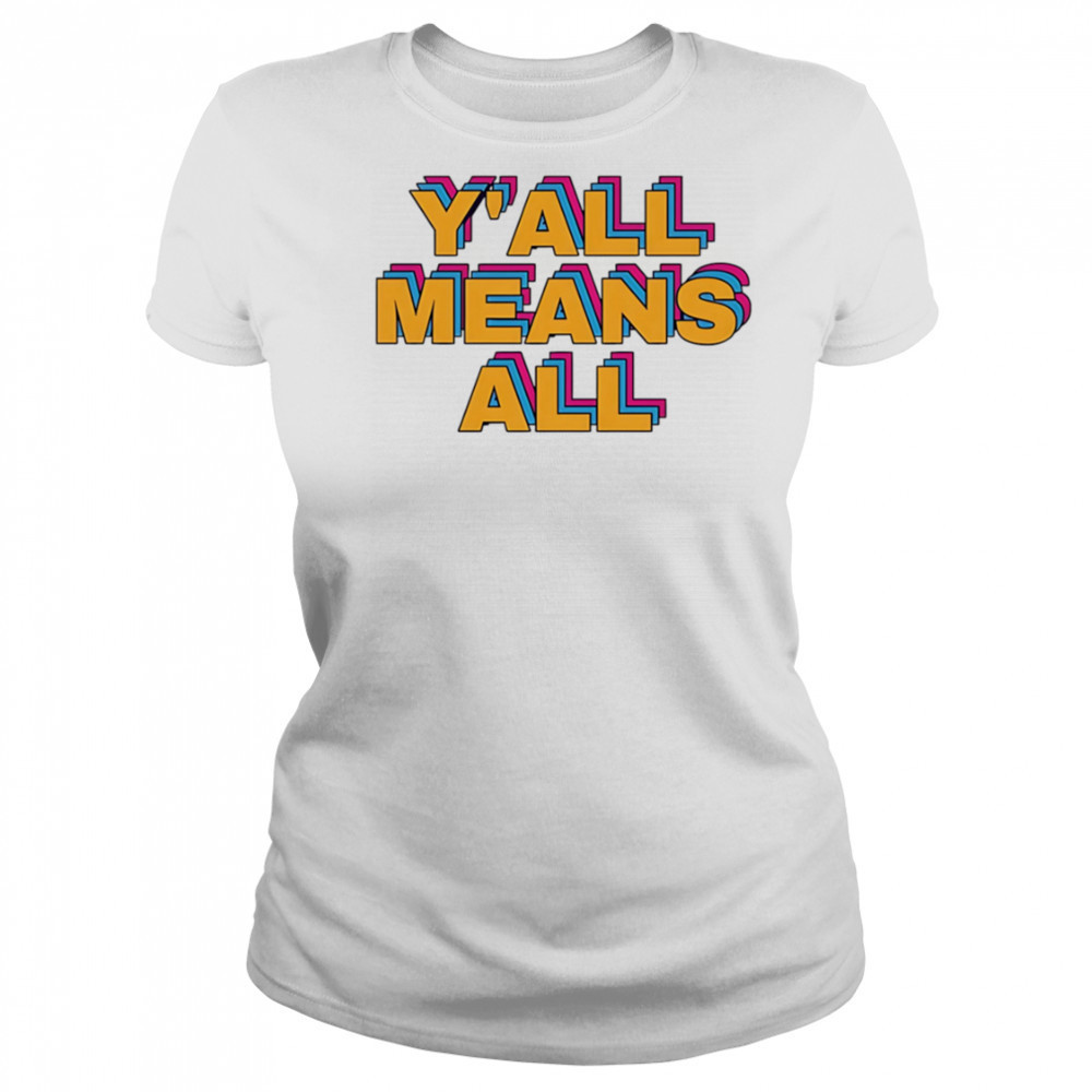 Y’all means all pride shirt Women's T-shirt