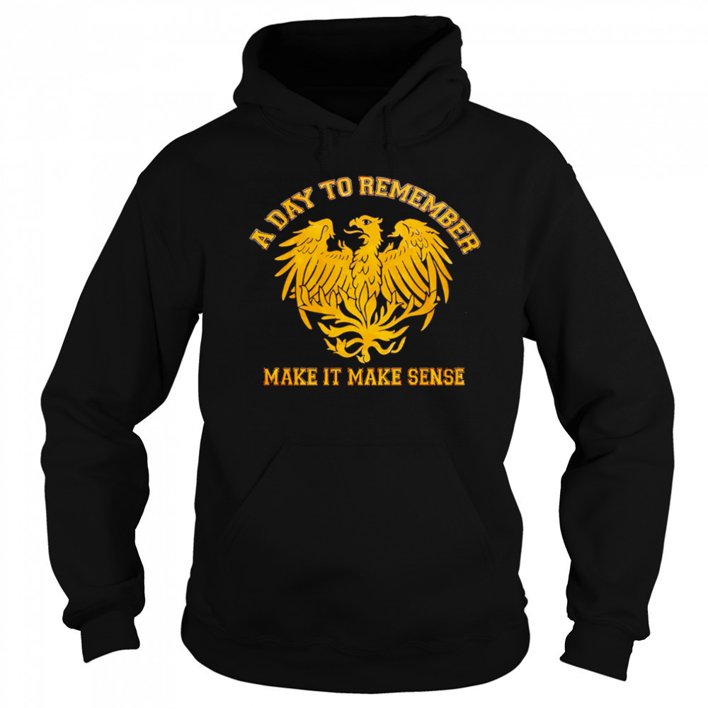 A Day To Remember Make It Make Sense shirt Hoodie