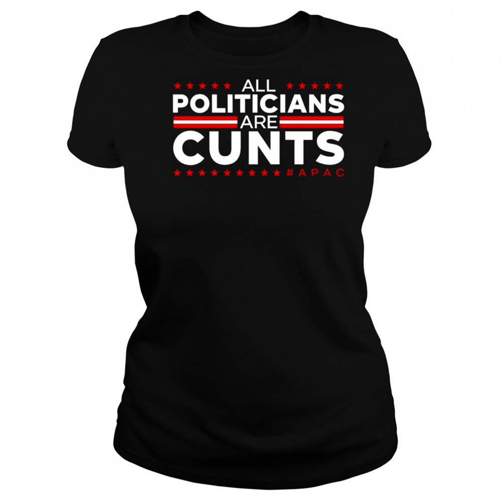 All politicians are cunts shirt Women's T-shirt