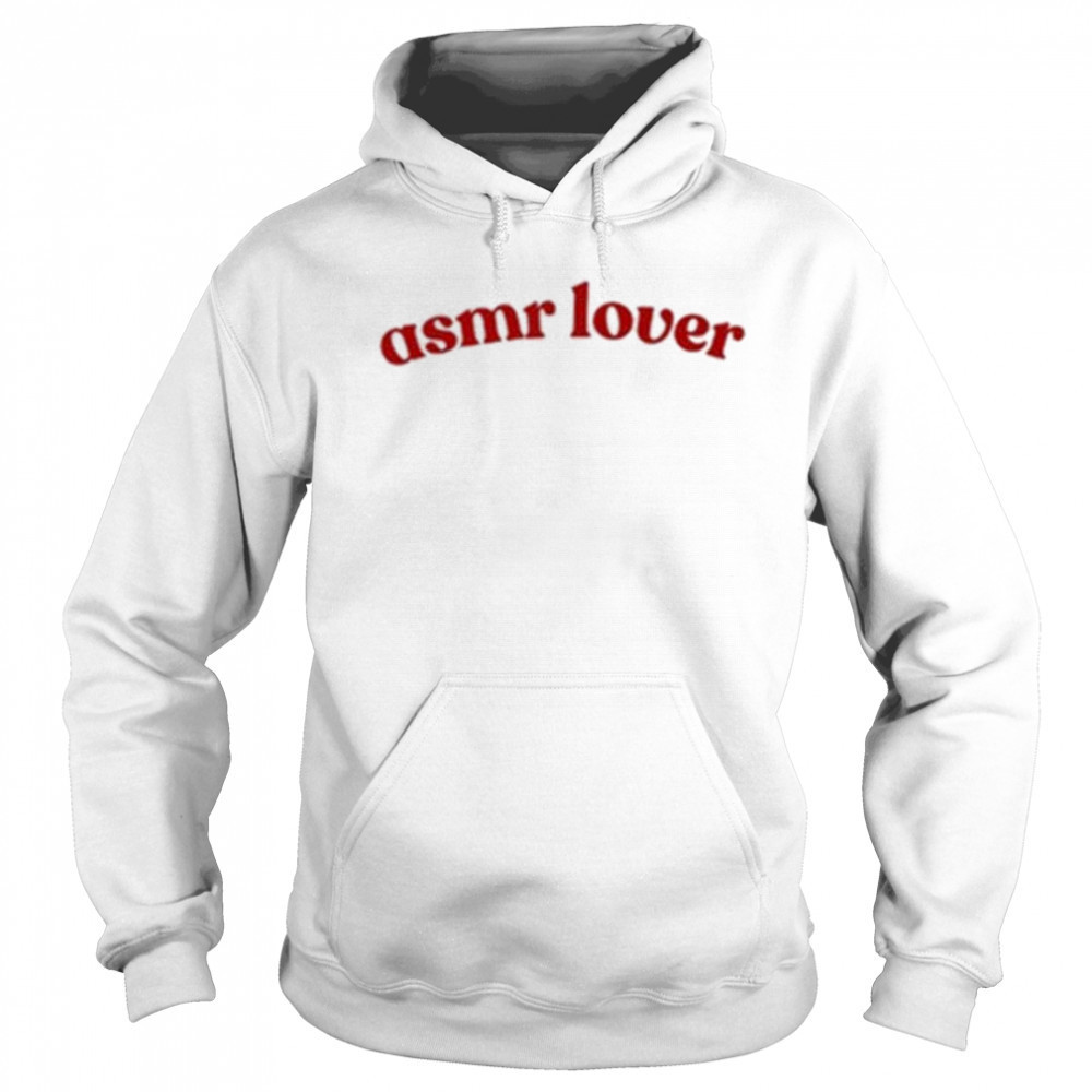Asmr Lover T-Shirt Hoodie