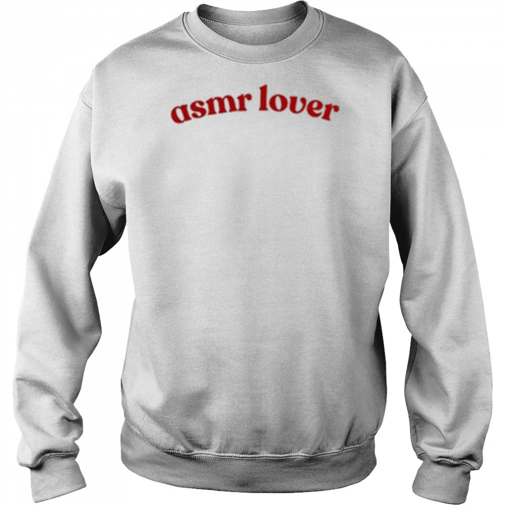 Asmr Lover T-Shirt Sweatshirt