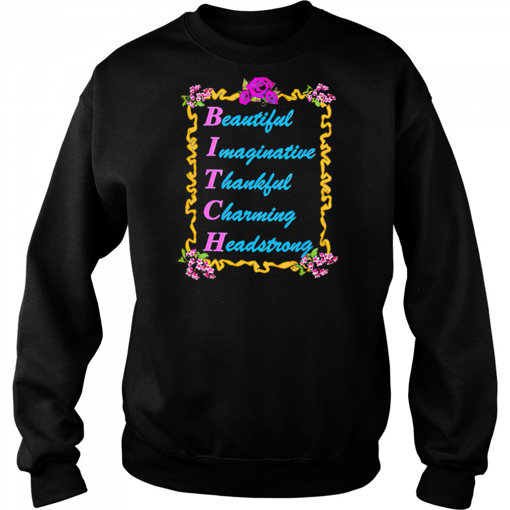 Beautify imaginative thankful charming headstrong shirt Sweatshirt