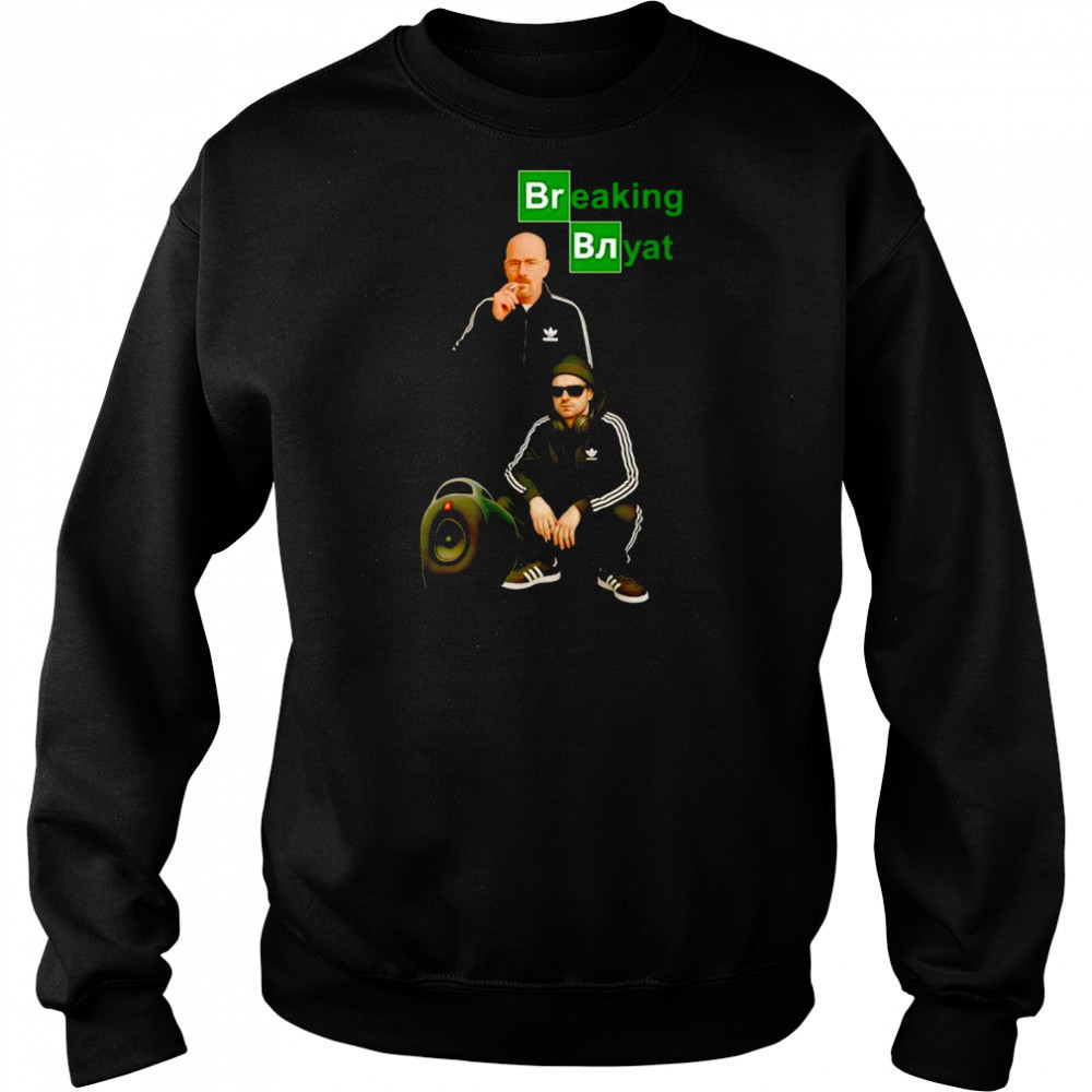 Breaking Blyad shirt Sweatshirt