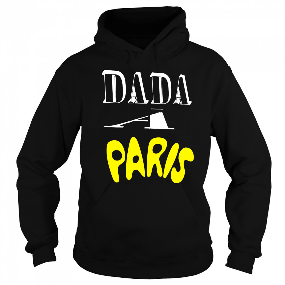 Dada Paris T-shirt Hoodie