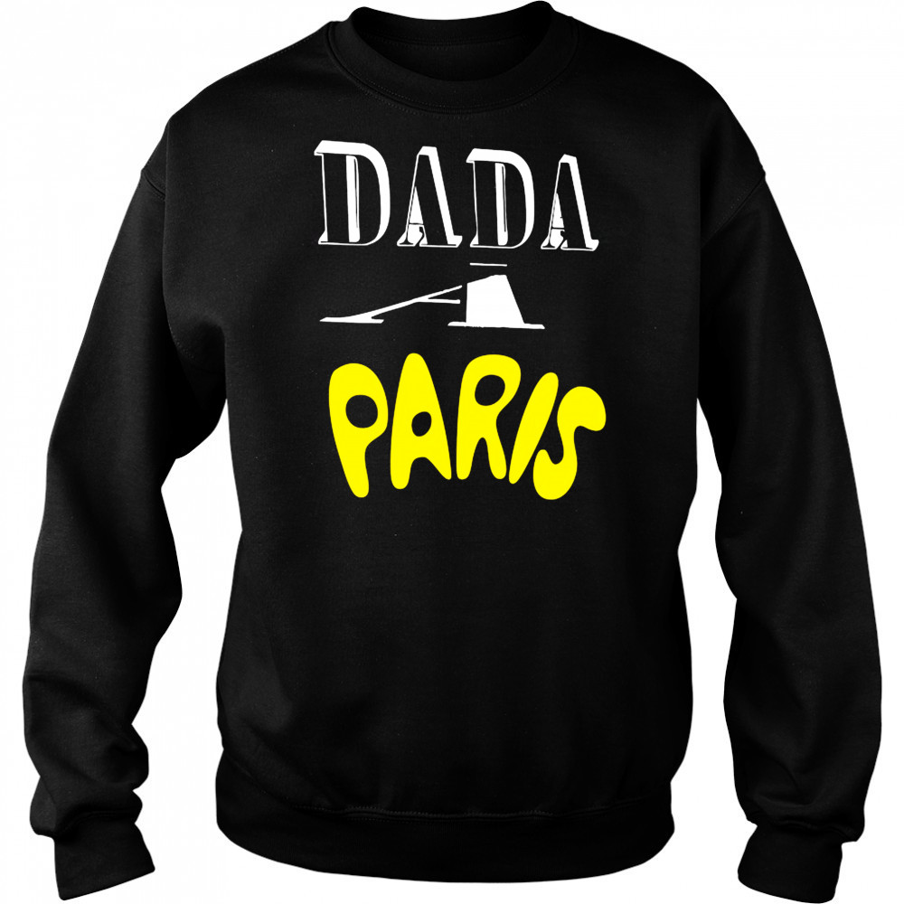 Dada Paris T-shirt Sweatshirt