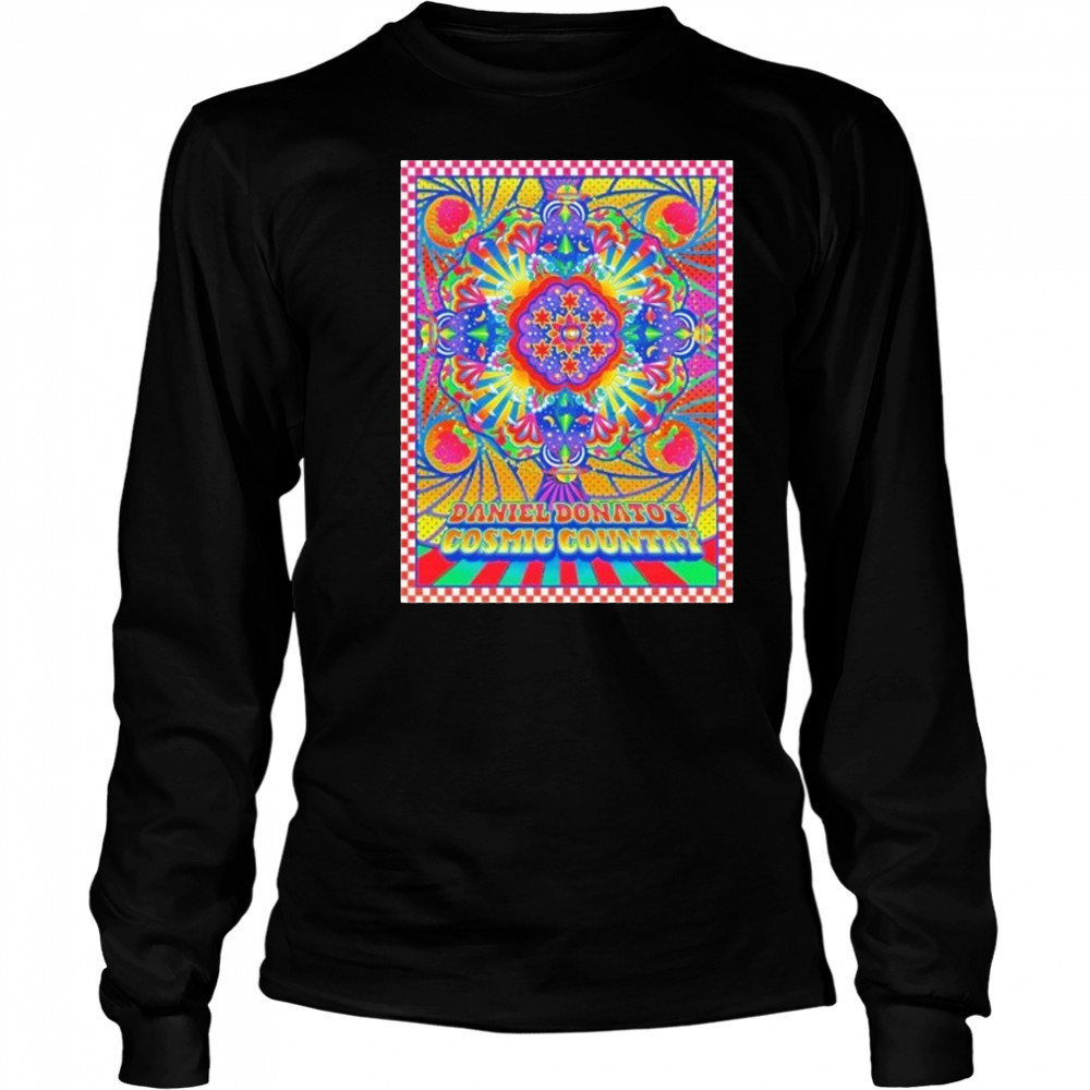 Daniel Donato The 3rd Annual Cosmic Country Celebration shirt Long Sleeved