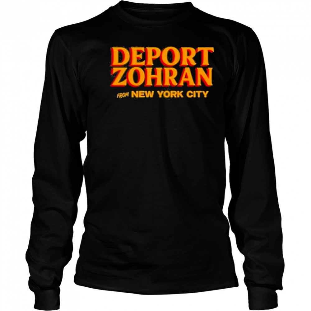 Deport Zohran From New York City Shirt Long Sleeved