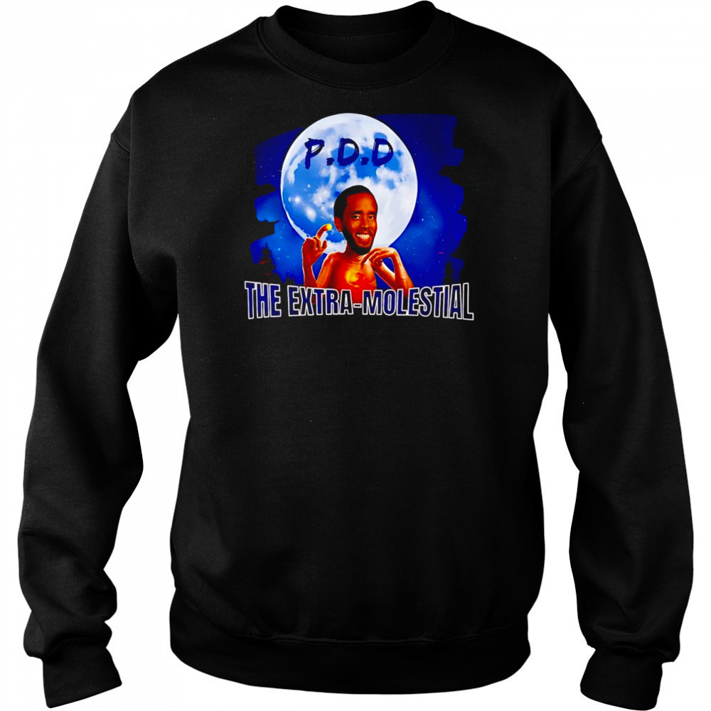 Diddy Pdd The Extra Molestial shirt Sweatshirt
