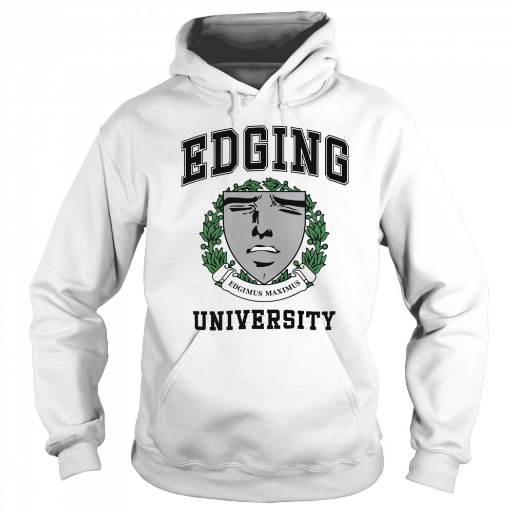 Edging University Edgimus Maximus T-shirt Hoodie