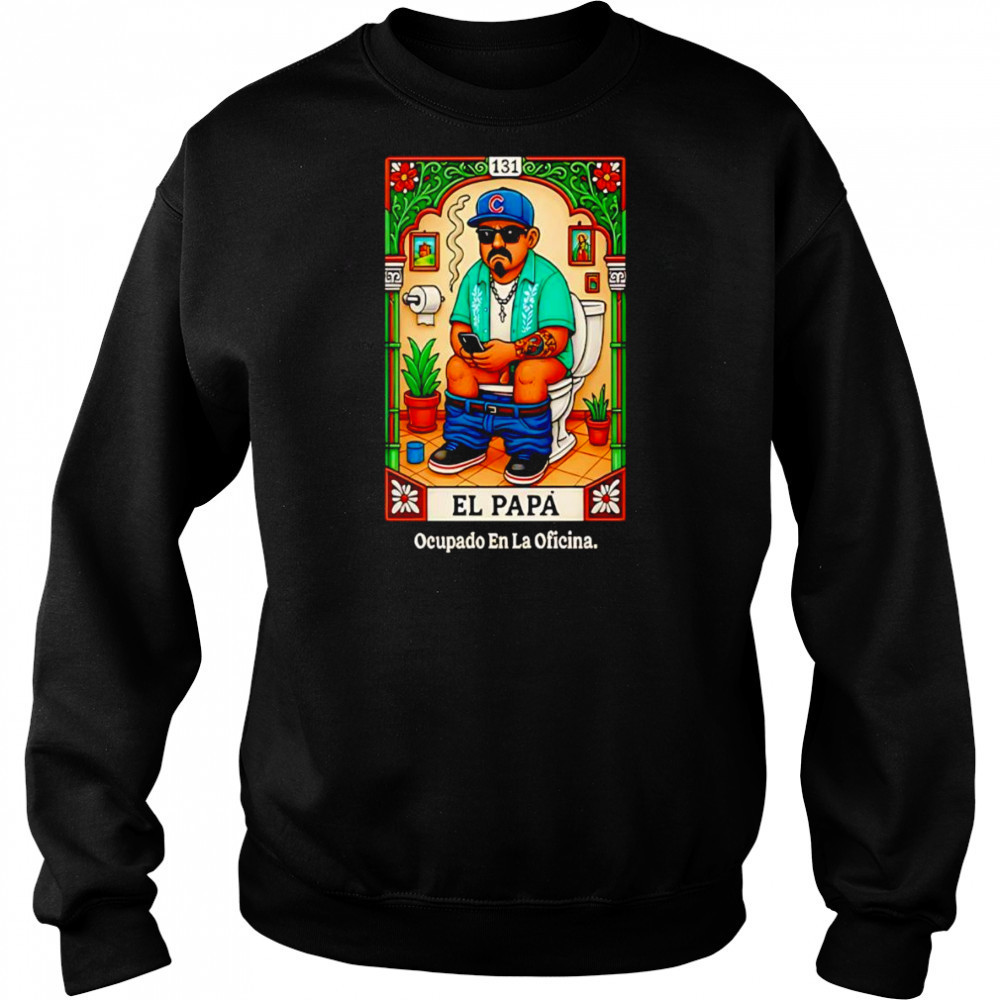 El Papá Lotería Parody shirt Sweatshirt