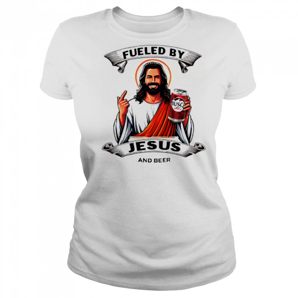 Fueled by Jesus and busch light beer shirt Women's T-shirt