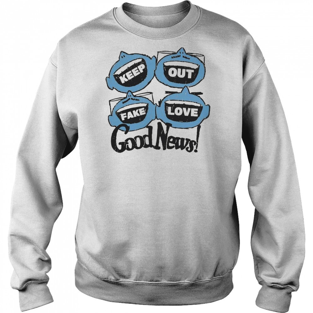 Future Rfrnce Keep Out Fake Love Loud Mouths Shirt Sweatshirt