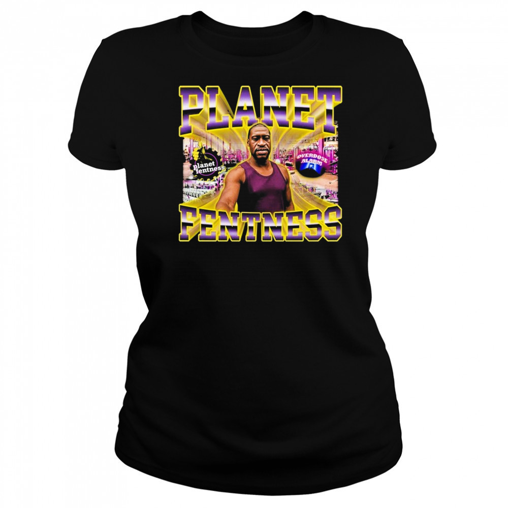 George Floyd Planet Fentness Overdose Alarm T-shirt Women's T-shirt