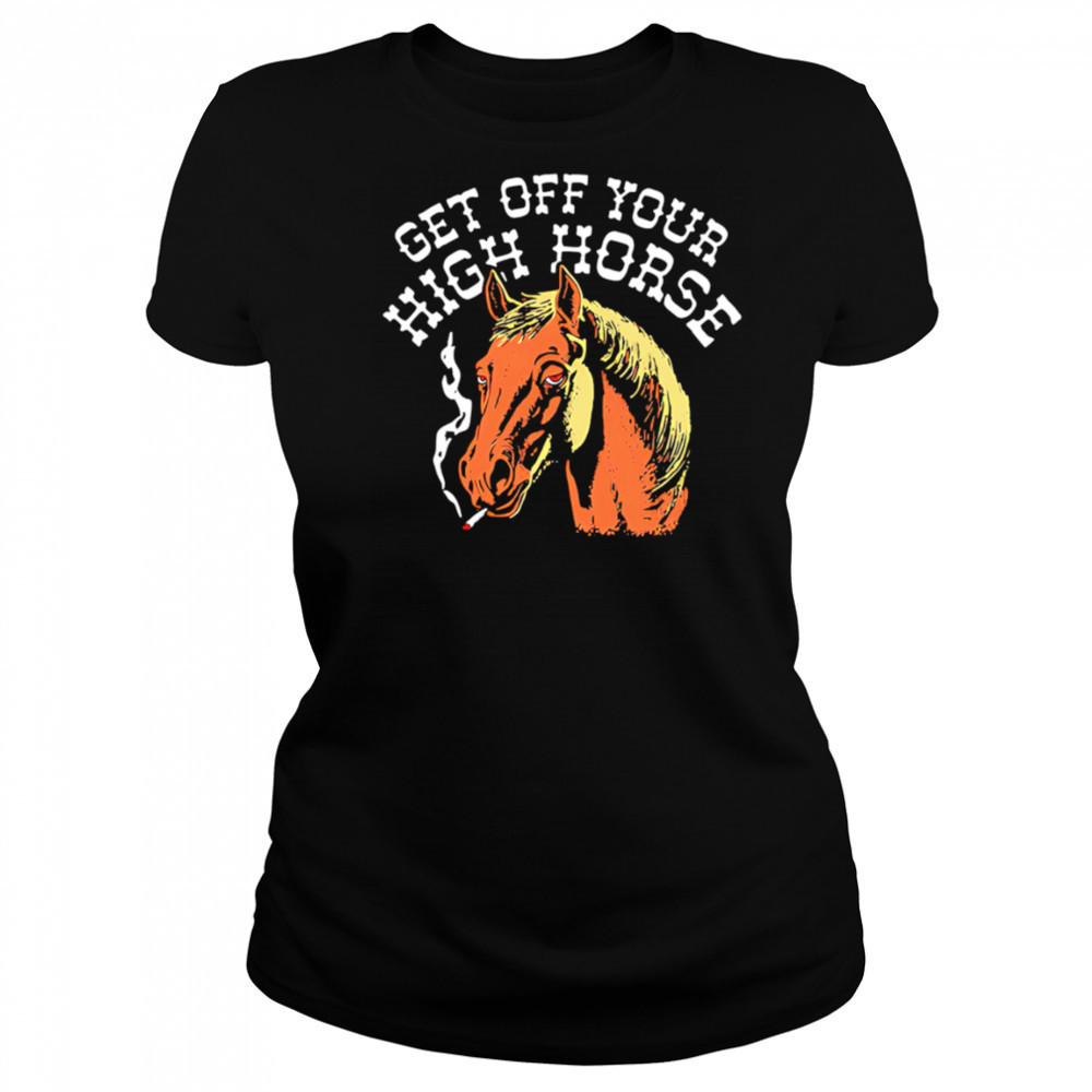 Get Off Your High Horse shirt Women's T-shirt
