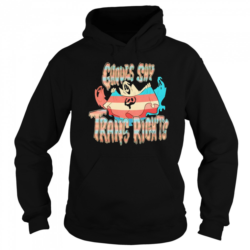 Ghouls say trans rights shirt Hoodie