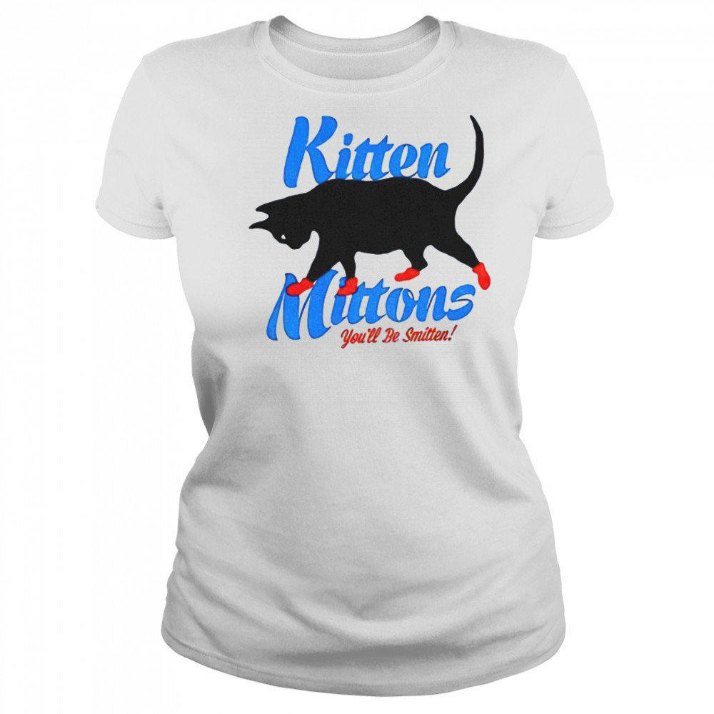Kitten mittons you’ll b smitten shirt Women's T-shirt