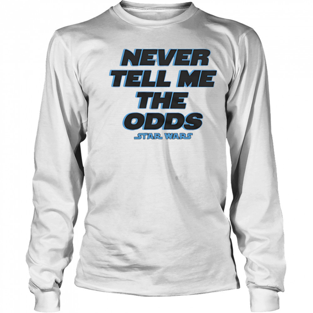 Never tell me the Odds Star Wars shirt Long Sleeved