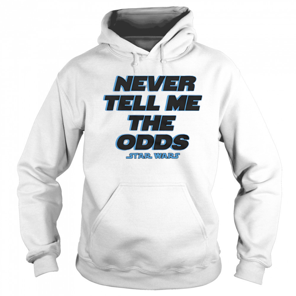 Never tell me the Odds Star Wars shirt Hoodie