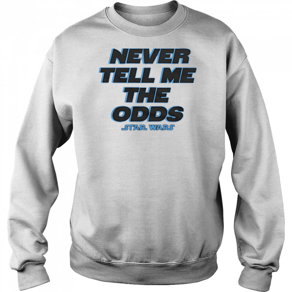 Never tell me the Odds Star Wars shirt Sweatshirt