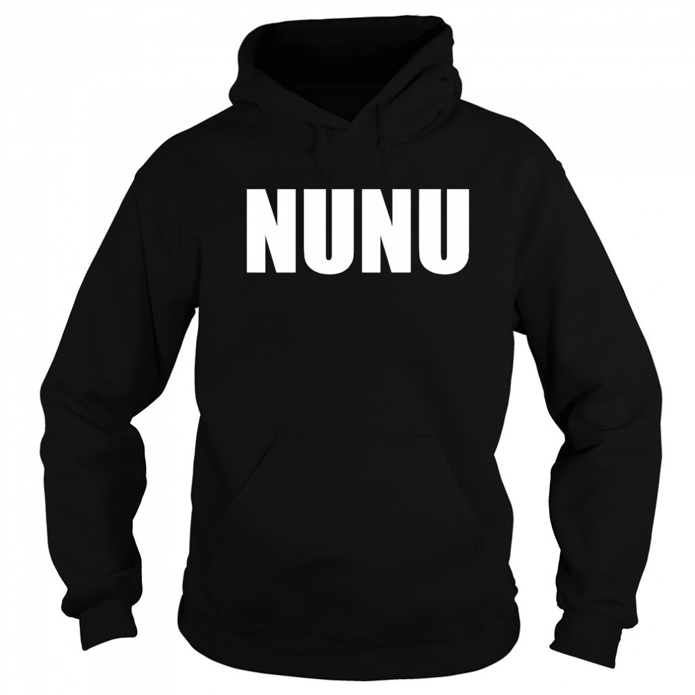 NUNU shirt Hoodie
