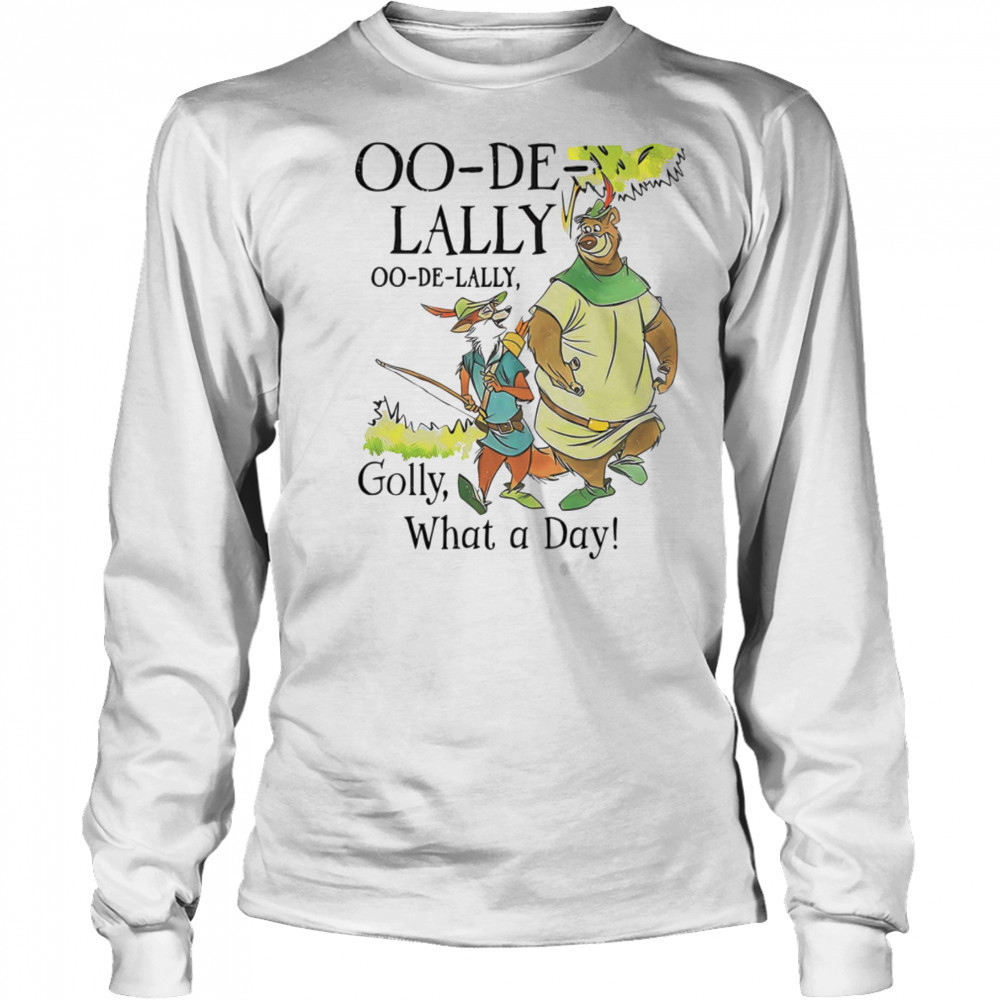 Oo-De-Lally Golly what a day shirt Long Sleeved