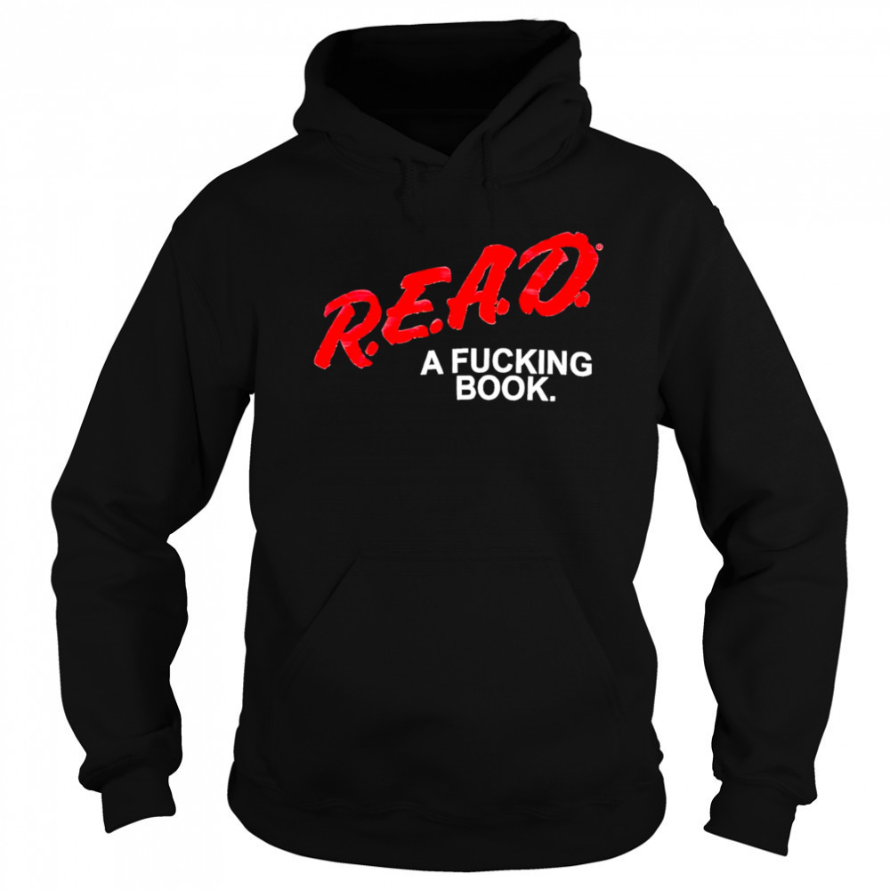 Read a fucking book shirt Hoodie