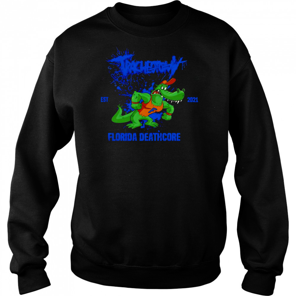 Tracheotomy Florida deathcore 2021 shirt Sweatshirt