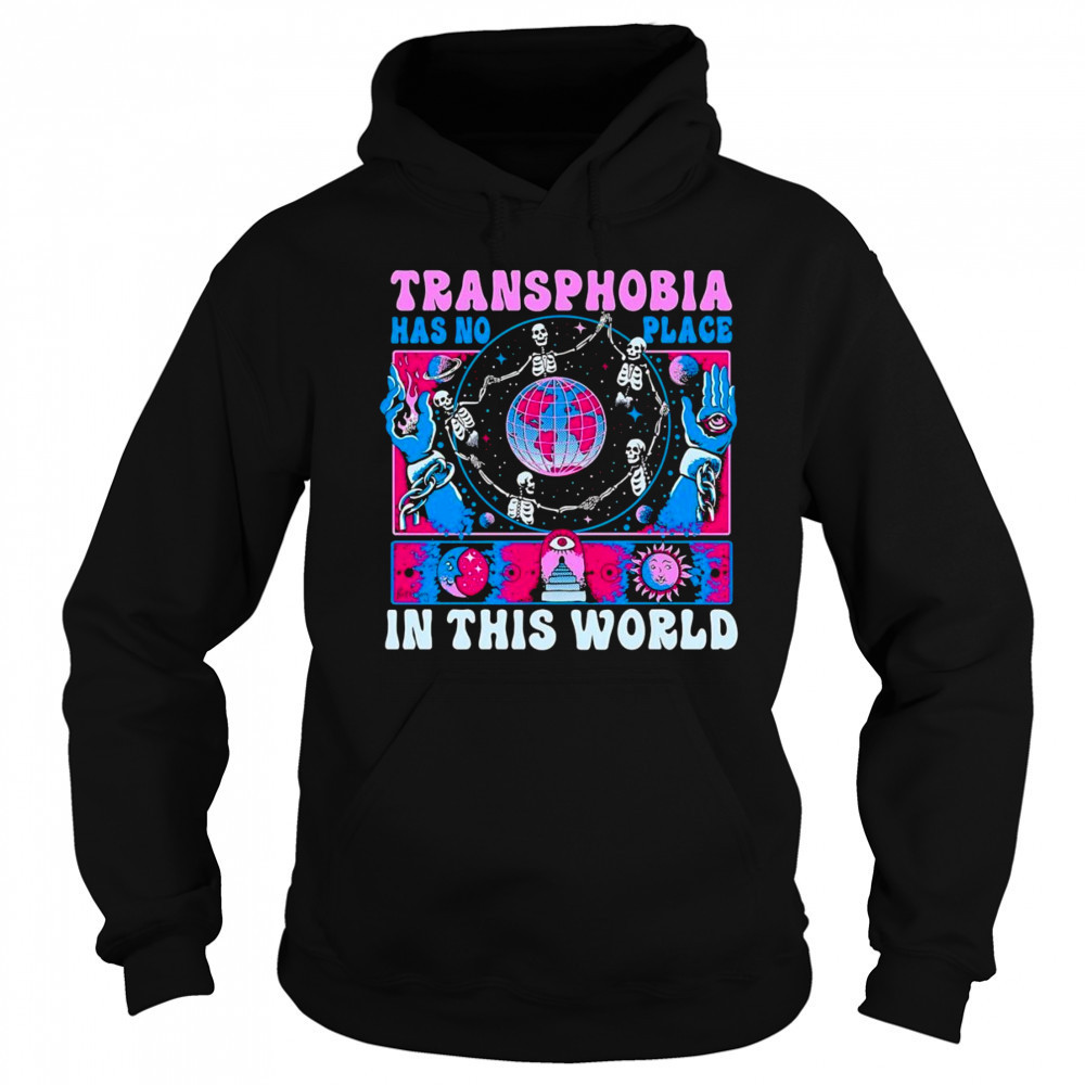 Transphobia has no place in this world skeleton shirt Hoodie