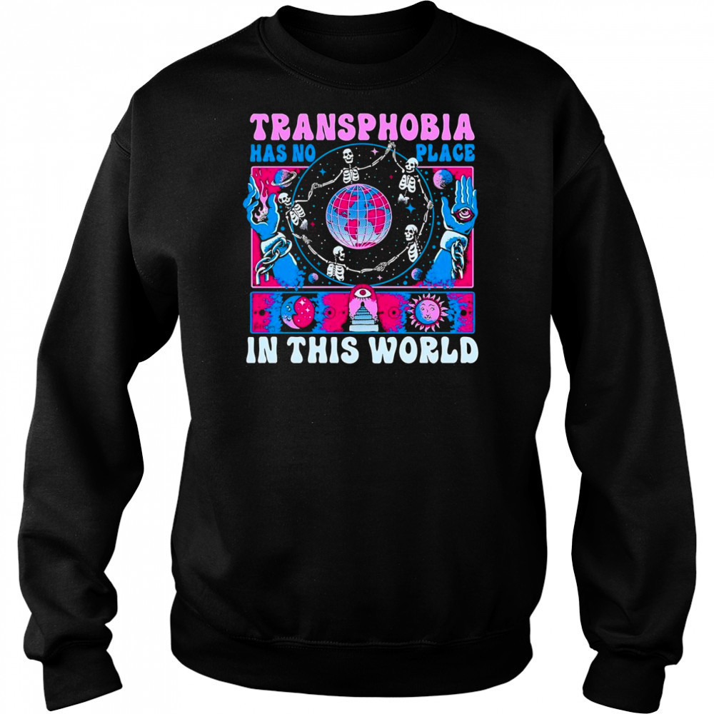 Transphobia has no place in this world skeleton shirt Sweatshirt