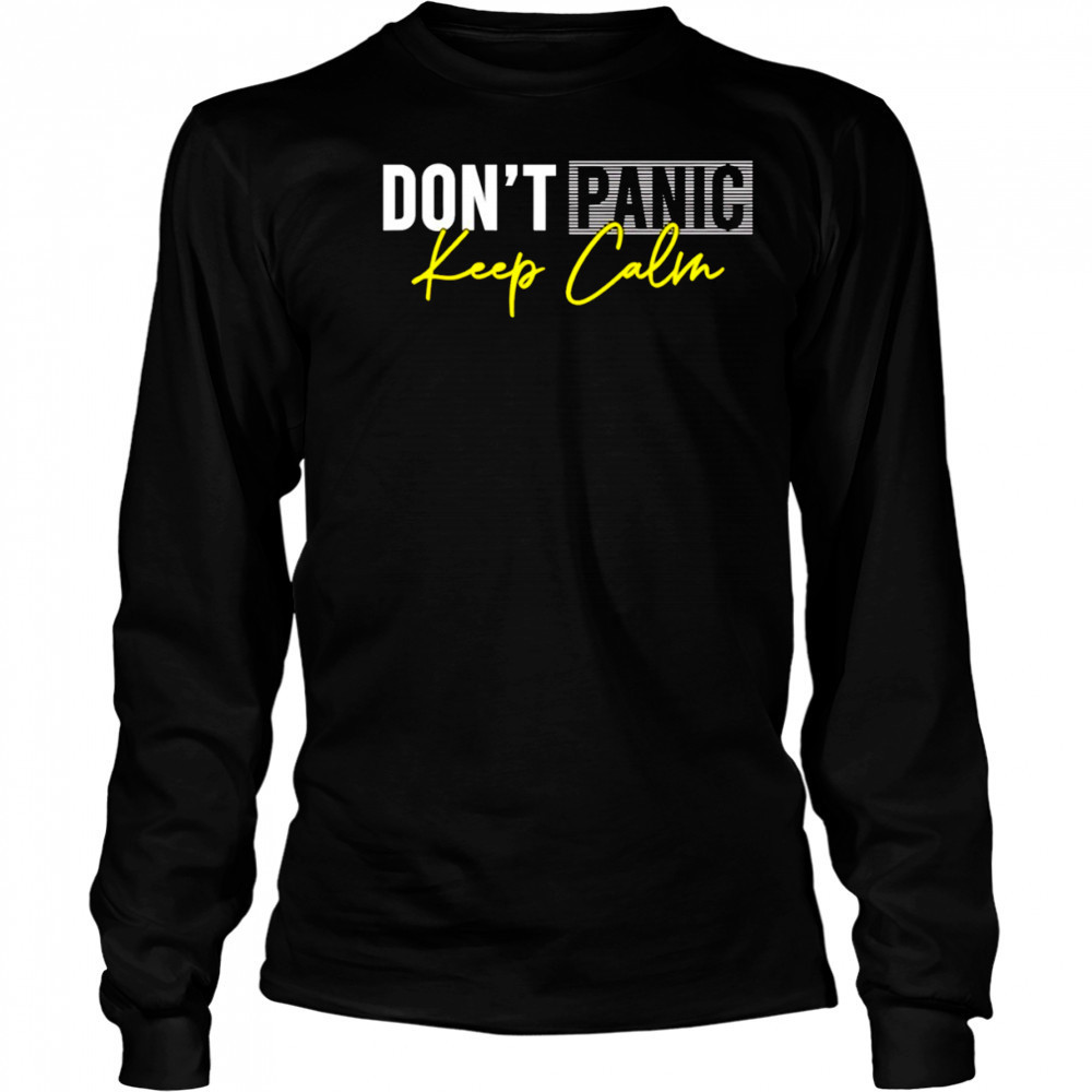 Don’t panic keep calm shirt Long Sleeved