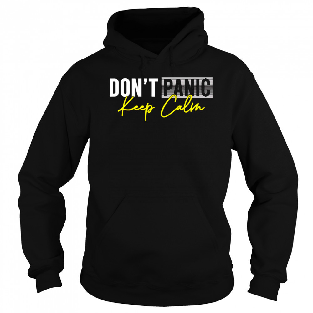 Don’t panic keep calm shirt Hoodie