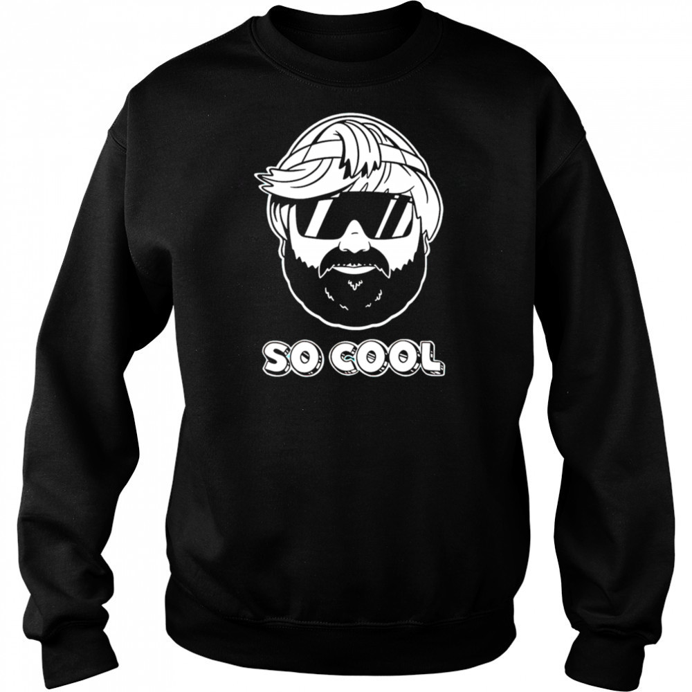 He’s Gonna Look So Cool shirt Sweatshirt