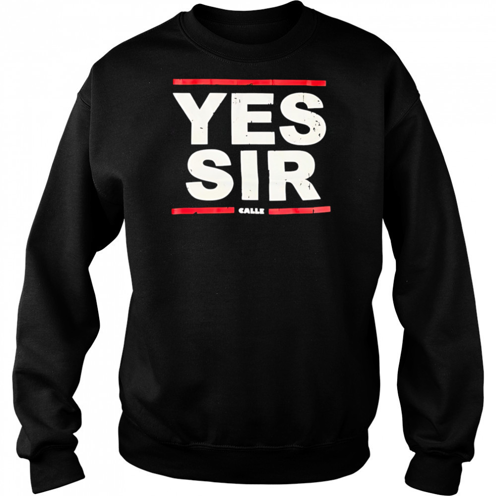 Calle Yessir shirt Sweatshirt