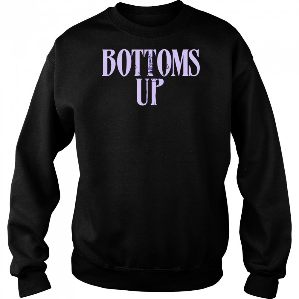 Death Becomes Her Bottoms Up T-shirt Sweatshirt