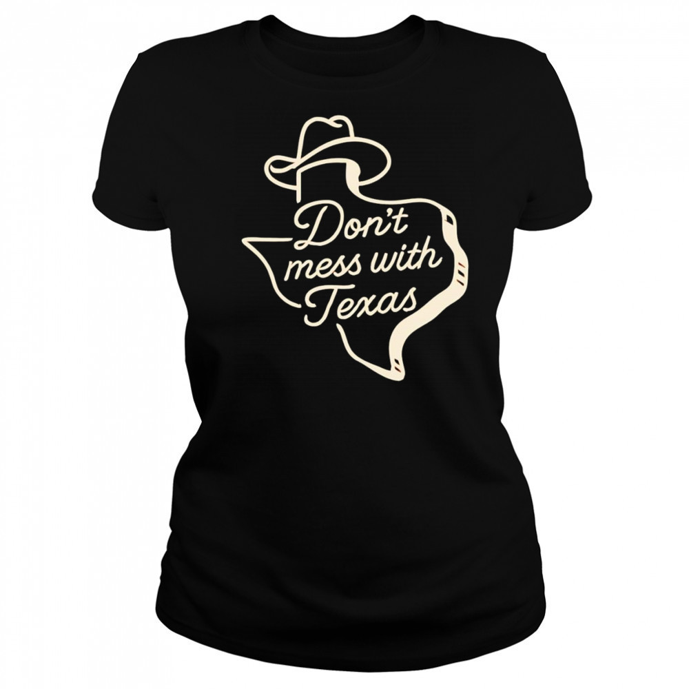 Don’t mess with Texas cowboy hat shirt Women's T-shirt