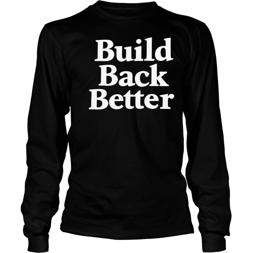 Elon build back better shirt Long Sleeved