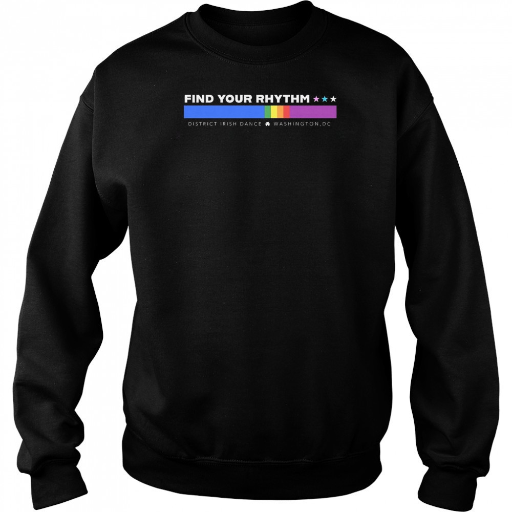 Find Your Rhythm District Irish Dance Pride 2025 Shirt Sweatshirt