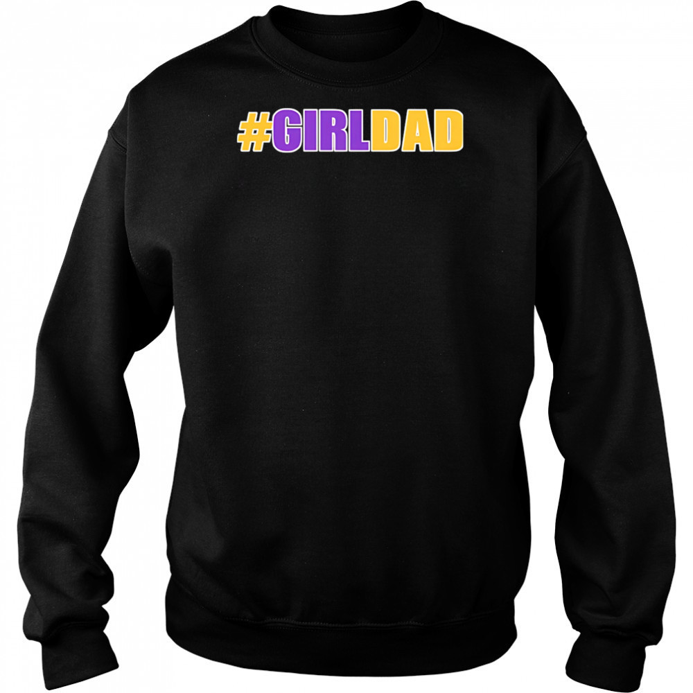 Girl Dad Tribute Memorial shirt Sweatshirt