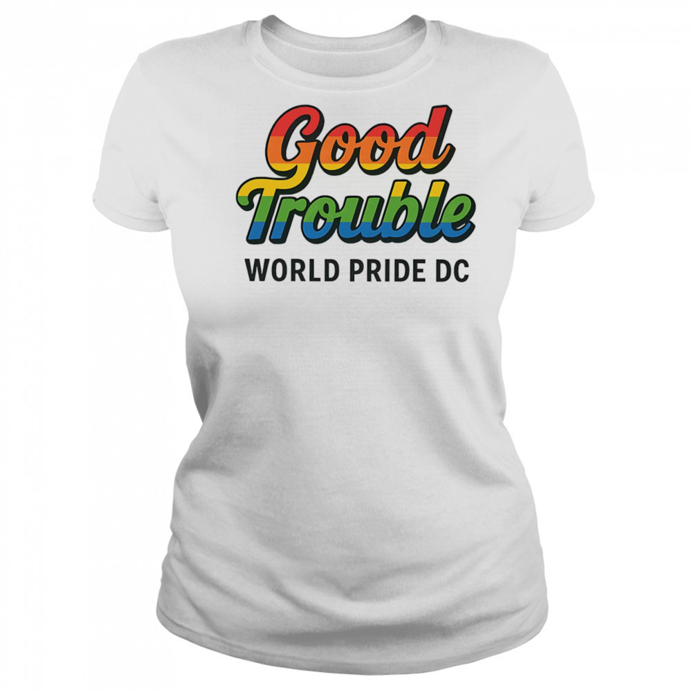 Good trouble world pride 2025 shirt Women's T-shirt