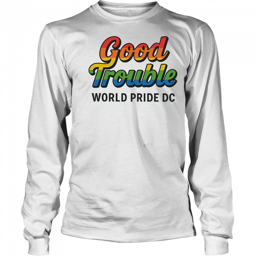 Good trouble world pride 2025 shirt Long Sleeved